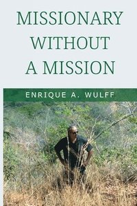 bokomslag Missionary Without a Mission...