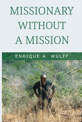 bokomslag Missionary Without a Mission...