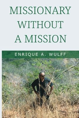 Missionary Without a Mission... 1