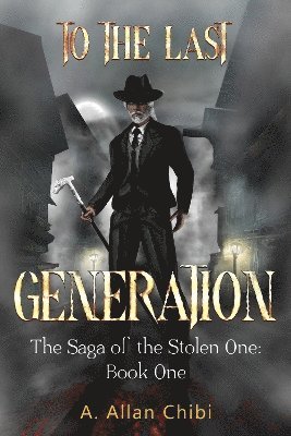 The Saga of the Stolen One: To the Last Generation 1