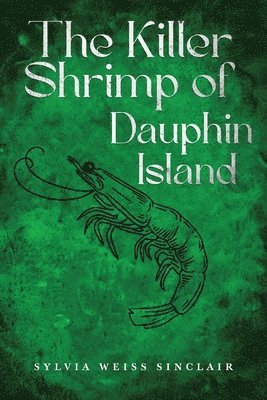 bokomslag Killer Shrimp of Dauphin Island