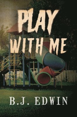 B.J. Edwin, B. J. Edwin - Play with Me, Häftad