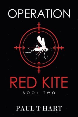 Paul T Hart, Paul T. Hart - Operation Red Kite, book two, Häftad