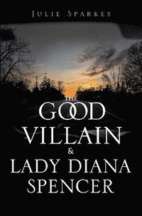 bokomslag Good Villain and Lady Diana Spencer