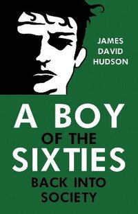 bokomslag Boy of the Sixties: Back into Society