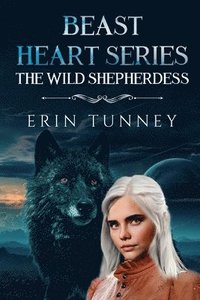 bokomslag Beast Heart Series: The Wild Shepherdess