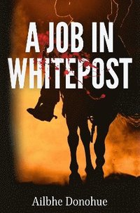 bokomslag A Job In Whitepost