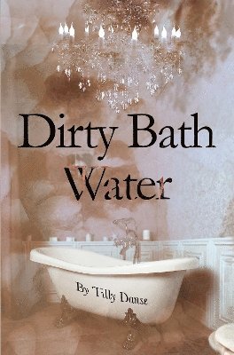 Dirty Bath Water 1