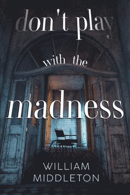 William Middleton - Don't Play with the Madness, Häftad