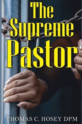 Thomas C. Hosey DPM, Thomas C. Hosey, Thomas  C. Hosey - Supreme Pastor, Häftad