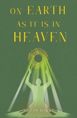 Joseph Hawke - On Earth As It Is In Heaven, Häftad