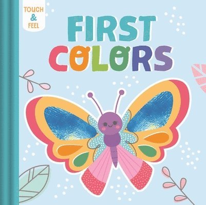 Igloobooks: Touch & Feel First Colors 1
