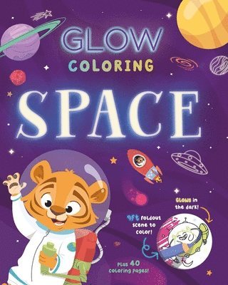 bokomslag Glow Coloring: Space: With 40 Pages of Coloring and a 9ft. Glow-In-The-Dark Scene