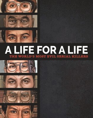 bokomslag A Life for a Life: The World's Most Evil Serial Killers