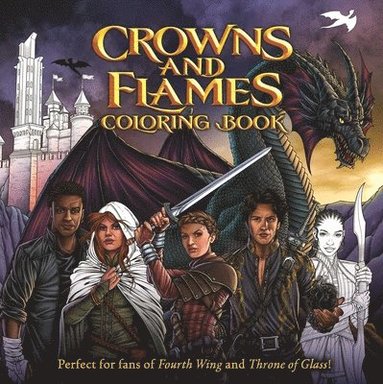 bokomslag Crowns and Flames Coloring Book: Perfect for Fans of Fourth Wing & Throne of Glass