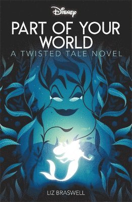 Liz Braswell - Disney Princess The Little Mermaid: Part of Your World, Häftad