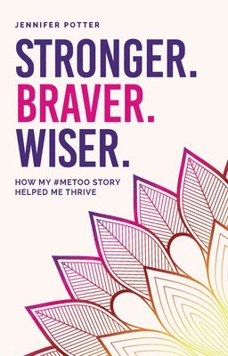 Stronger. Braver. Wiser. 1