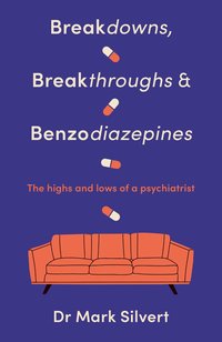bokomslag Breakdowns, Breakthroughs and Benzodiazapines