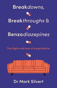 bokomslag Breakdowns, Breakthroughs and Benzodiazapines