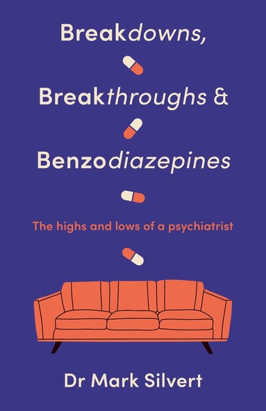 bokomslag Breakdowns, Breakthroughs and Benzodiazapines