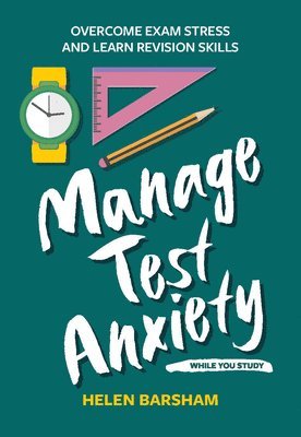 Manage Test Anxiety While You Study 1