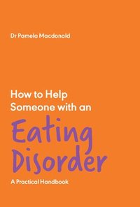 bokomslag How to Help Someone with an Eating Disorder