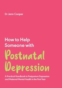 bokomslag How to Help Someone with Post Natal Depression