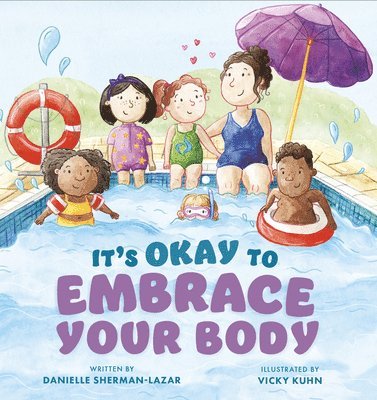 Danielle Sherman-Lazar - It's Okay to Embrace Your Body, Häftad