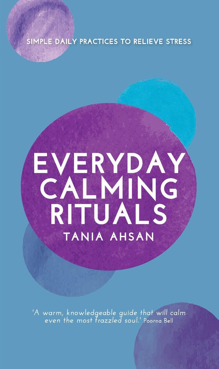 Tania Ahsan - Everyday Calming Rituals, Inbunden