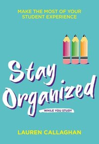 bokomslag Stay Organized While You Study