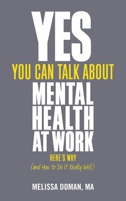 bokomslag Yes, You Can Talk About Mental Health at Work