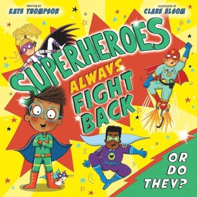 Kate Thompson - Superheroes Always Fight Back... Or Do They? (UK), Häftad