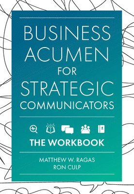 Matthew W. Ragas, Ron Culp, USA) Ragas, Matthew W. (DePaul University, USA) Culp, Ron (DePaul University - Business Acumen for Strategic Communicators, Häftad