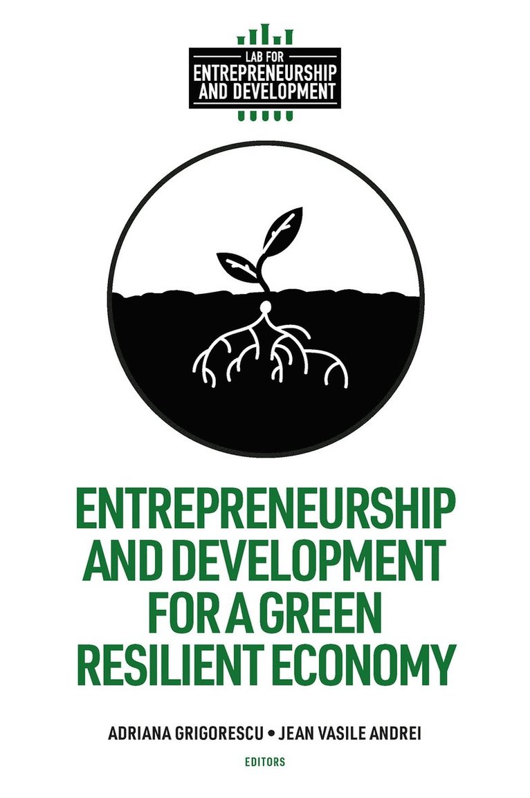 Adriana Grigorescu, Adriana Grigorescu, Jean Vasile Andrei, Romania) Grigorescu, Adriana (National University of Political Studies and Public Administration, Romania) Andrei, Jean Vasile (Petroleum-Gas University of Ploiesti - Entrepreneurship and Development for a Green Resilient Economy, Inbunden