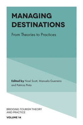 Noel Scott, Manuela Guerreiro, Patricia Pinto, Australia) Scott, Noel (Edith Cowan University, Portugal) Guerreiro, Manuela (University of Algarve, Portugal) Pinto, Patricia (University of Algarve, Noel Scott, Manuela Guerreiro - Managing Destinations, Inbunden