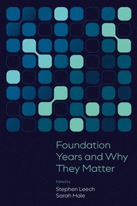 bokomslag Foundation Years and Why They Matter