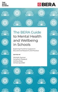 bokomslag The BERA Guide to Mental Health and Wellbeing in Schools
