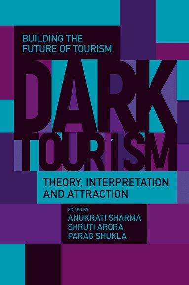 Anukrati Sharma, Shruti Arora, Parag Shukla - Dark Tourism, Inbunden