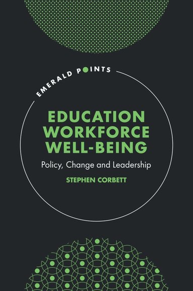 Stephen Corbett - Education Workforce Well-being, Inbunden