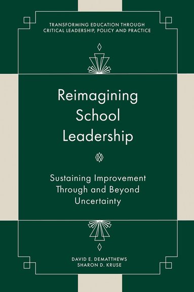 David E. DeMatthews, Sharon D. Kruse - Reimagining School Leadership, Inbunden