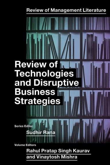Rahul Pratap Singh Kaurav, Vinaytosh Mishra - Review of Technologies and Disruptive Business Strategies, Inbunden