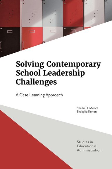 Sheila D. Moore, Shakelia Kenon - Solving Contemporary School Leadership Challenges, Inbunden
