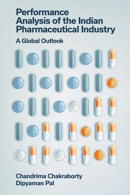 Performance Analysis of the Indian Pharmaceutical Industry 1