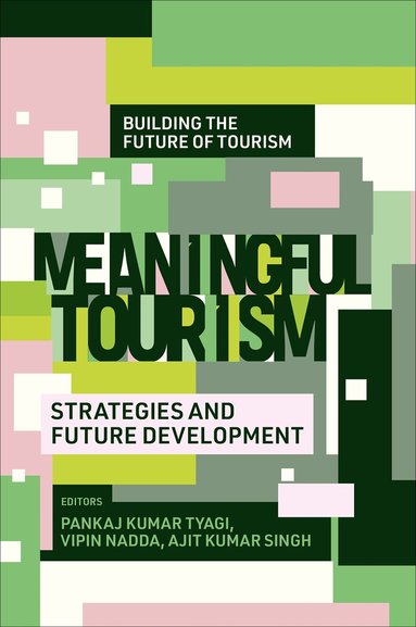 Pankaj Kumar Tyagi, Vipin Nadda, Ajit Kumar Singh - Meaningful Tourism, Inbunden