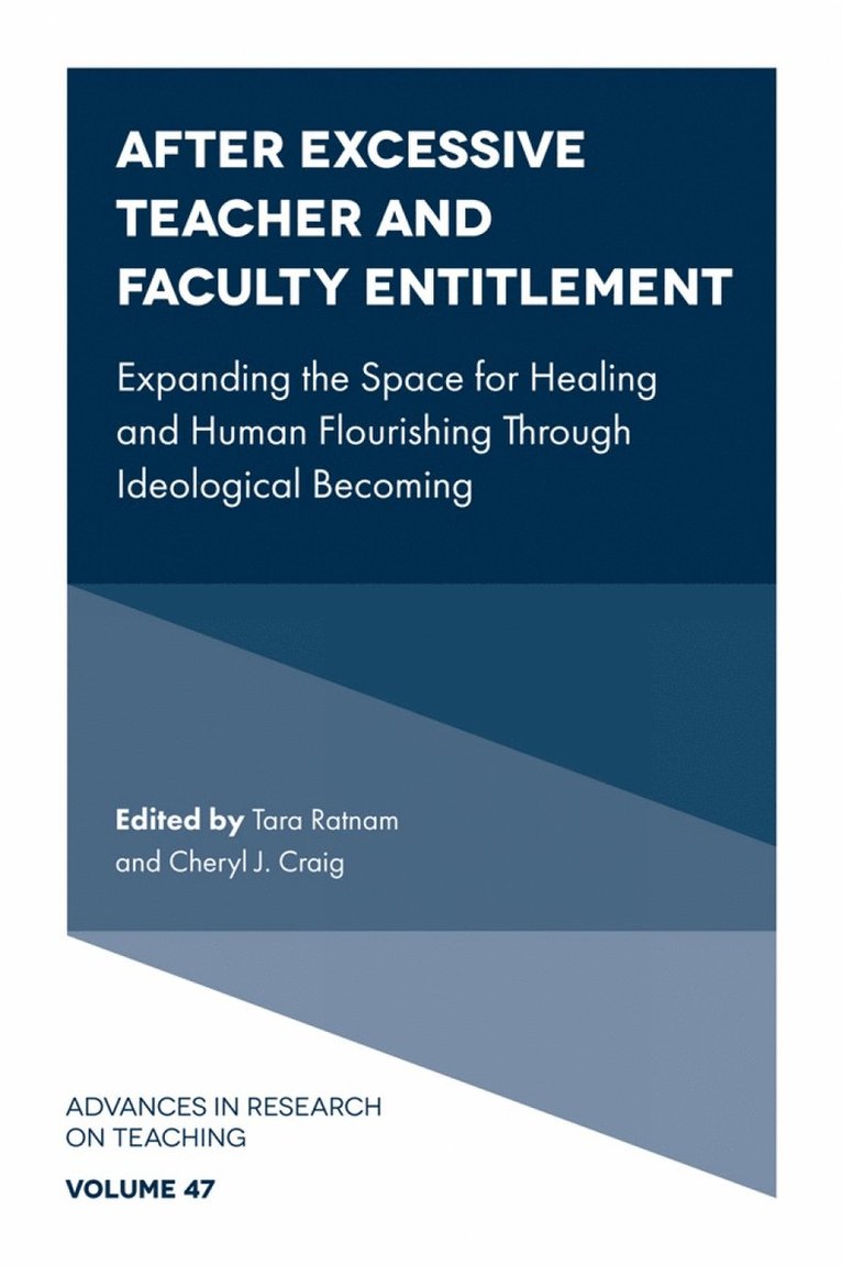 Tara Ratnam, Cheryl J. Craig, India) Ratnam, Tara (Independent Teacher Educator and Researcher, USA) Craig, Cheryl J. (Texas A&M University - After Excessive Teacher and Faculty Entitlement, Inbunden