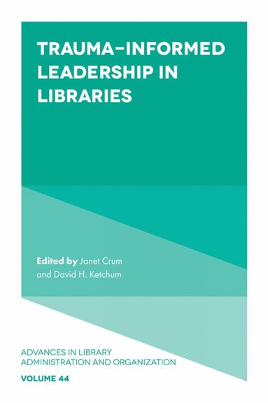 bokomslag Trauma-Informed Leadership in Libraries