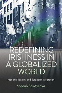 bokomslag Redefining Irishness in a Globalized World