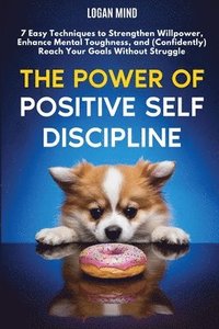 bokomslag The Power of Positive Self-Discipline