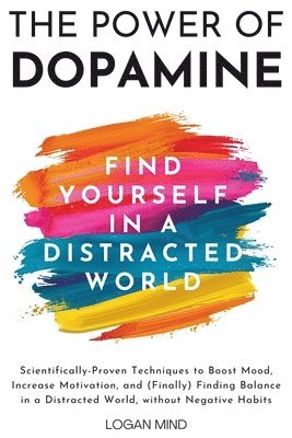 Logan Mind - Power of Dopamine, Häftad