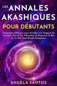 bokomslag Les Annales Akashiques pour Dbutants